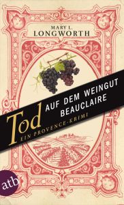 Tod auf dem Weingut Beauclaire Longworth, Mary L 9783746630175