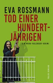 Tod einer Hundertjährigen Rossmann, Eva 9783852568621