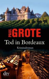 Tod in Bordeaux Grote, Paul 9783423215367