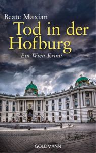 Tod in der Hofburg Maxian, Beate 9783442482856