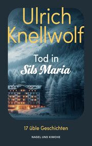 Tod in Sils Maria Knellwolf, Ulrich 9783312013548