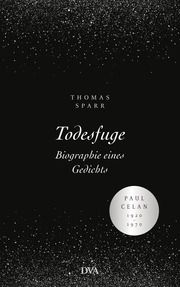 Todesfuge - Biographie eines Gedichts Sparr, Thomas 9783421047878