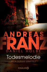 Todesmelodie Franz, Andreas/Holbe, Daniel 9783426639443