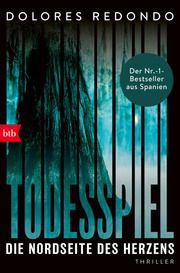 Todesspiel. Die Nordseite des Herzens Redondo, Dolores 9783442772780