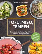 Tofu, Miso, Tempeh Fischer, Elisabeth 9783910801127