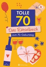Tolle 70! Das Rätselbuch zum 70. Geburtstag Herrmann, Ursula/Berke, Wolfgang 9783831335619