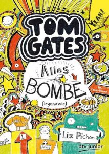 Tom Gates - Alles Bombe (irgendwie) Pichon, Liz 9783423716130