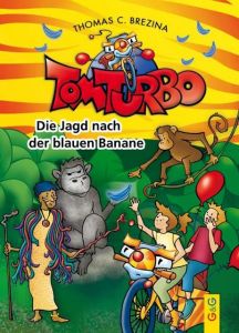 Tom Turbo - Die Jagd nach der blauen Banane Brezina, Thomas 9783707420395