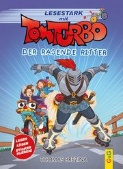 Tom Turbo - Lesestark - Der rasende Ritter Brezina, Thomas 9783707426403