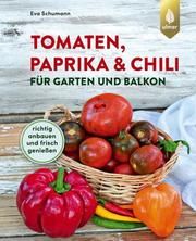 Tomaten, Paprika & Chili für Garten und Balkon Schumann, Eva 9783818610470