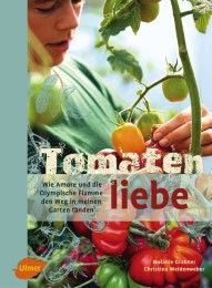 Tomatenliebe Grabner, Melanie/Weidenweber, Christine 9783800179473