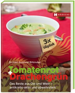 Tomatenrot + Drachengrün: 3x täglich Bihlmaier, Susanne (Dr.med.) 9783775006309
