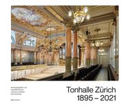 Tonhalle Zürich 1895-2021 Inga Mai Groote/Laurenz Lütteken/Ilona Schmiel 9783761826089