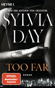 Too Far. Blacklist 2 - Nach Crossfire die neue heiße Serie der Nr.1-SPIEGEL-Bestsellerautorin! Day, Sylvia 9783453420052
