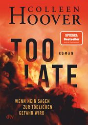 Too Late - Wenn Nein sagen zur tödlichen Gefahr wird Hoover, Colleen 9783423220927