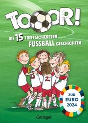 Tooor! Die 15 treffsichersten Fußballgeschichten Hegner, Regina/Bertram, Rüdiger 9783751205191