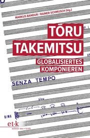 Toru Takemitsu Markus Bandur/Rainer Schmusch 9783869168180