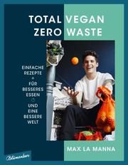 Total vegan - Zero Waste Manna, Max La 9783351051037