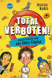 Total verboten! Unsere Klasse und das Keks-Fiasko Nadin, Joanna 9783401606354