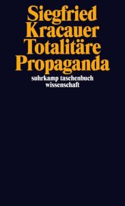 Totalitäre Propaganda Kracauer, Siegfried 9783518296837