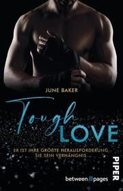 Tough Love - Er ist ihre größte Herausforderung, sie sein Verhängnis Baker, June 9783492508865