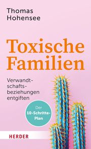 Toxische Familien Hohensee, Thomas 9783451601279