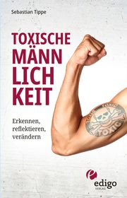 Toxische Männlichkeit Tippe, Sebastian 9783949104015