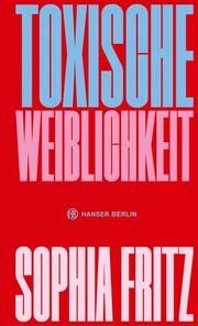 Toxische Weiblichkeit Fritz, Sophia 9783446279155