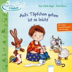 Töpfchenzauber - Aufs Töpfchen gehen ist so leicht Heger, Ann-Katrin 9783401710433