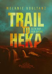 Trail to Heka Vogltanz, Melanie 9783949880049