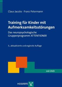 Training für Kinder mit Aufmerksamkeitsstörungen Jacobs, Claus/Petermann, Franz 9783801724306