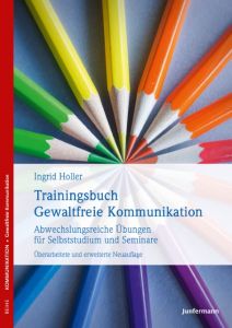 Trainingsbuch Gewaltfreie Kommunikation Holler, Ingrid 9783955715731