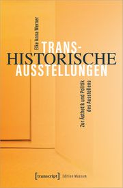 Transhistorische Ausstellungen Werner, Elke Anna 9783837660654