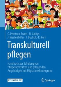 Transkulturell pflegen Petersen-Ewert, Corinna/Gaidys, Uta/Westenhöfer, Joachim u a 9783662547496