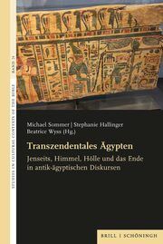 Transzendentales Ägypten Michael Sommer/Stephanie Hallinger/Beatrice Wyss 9783506790767