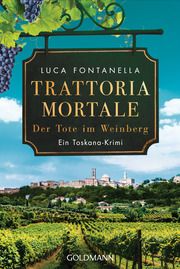 Trattoria Mortale - Der Tote im Weinberg Fontanella, Luca 9783442492886