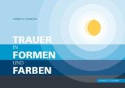 Trauer in Formen und Farben Cornelia Steinfeld 9783795438487