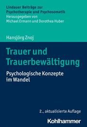 Trauer und Trauerbewältigung Znoj, Hansjörg 9783170383708