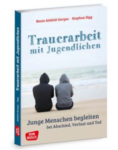 Trauerarbeit mit Jugendlichen Alefeld-Gerges, Beate/Sigg, Stephan 9783769823165