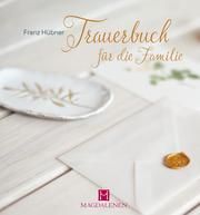 Trauerbuch für die Familie Hübner, Franz 9783957482181