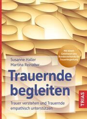 Trauernde begleiten Haller, Susanne/Reinalter, Martina 9783432116327