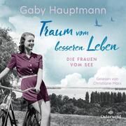 Traum vom besseren Leben (Die Frauen vom See 2) Hauptmann, Gaby 9783869526133