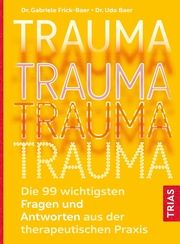 Trauma Frick-Baer, Gabriele (Dr. phil.)/Baer, Udo (Dr. phil.) 9783432117232