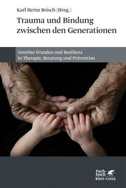 Trauma und Bindung zwischen den Generationen Karl Heinz Brisch 9783608965889