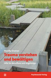 Trauma verstehen und bewältigen Dreiner, Monika 9783837930108