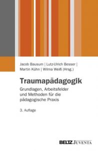 Traumapädagogik Jacob Bausum/Lutz-Ulrich Besser/Martin Kühn u a 9783779928669