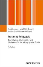 Traumapädagogik Jacob Bausum/Lutz-Ulrich Besser/Martin Kühn u a 9783779970767