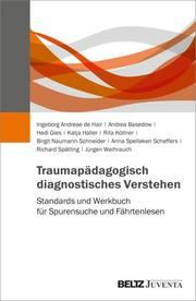 Traumapädagogisch diagnostisches Verstehen Andreae de Hair, Ingeborg/Basedow, Andrea/Gies, Hedi u a 9783779966869