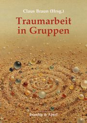 Traumarbeit in Gruppen Claus Braun 9783955583354