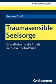 Traumasensible Seelsorge Stahl, Andreas 9783170374560